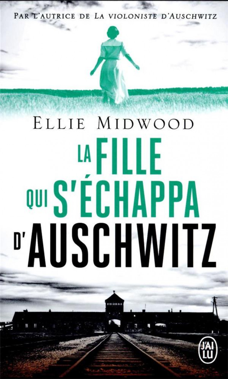 LA FILLE QUI S-ECHAPPA D-AUSCHWITZ - MIDWOOD ELLIE - J'AI LU