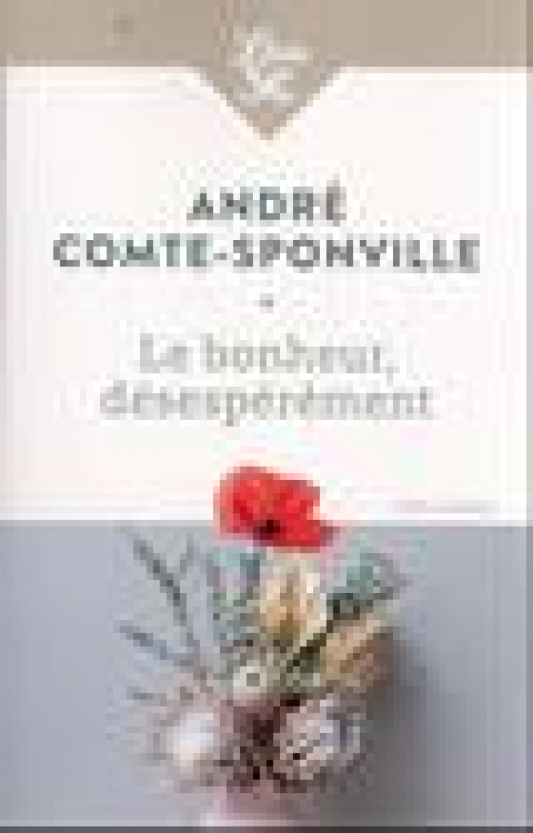LE BONHEUR, DESESPEREMENT - COMTE-SPONVILLE A. - J'AI LU