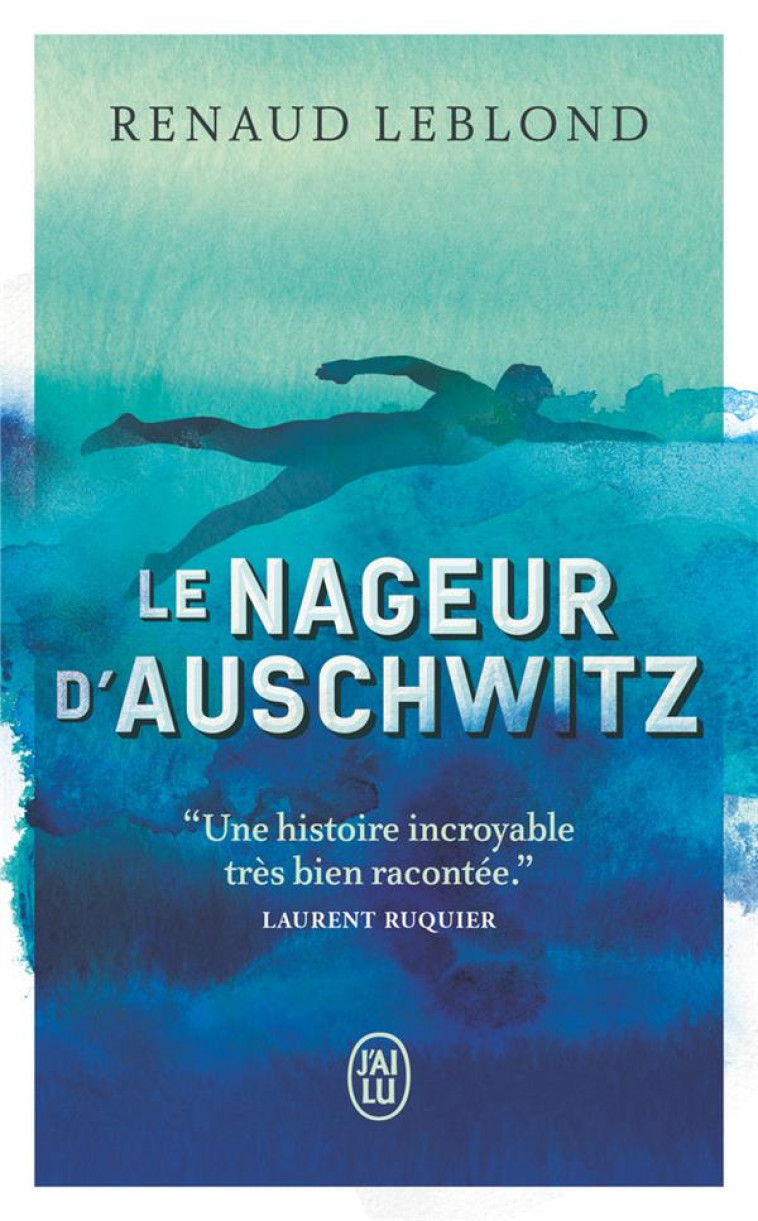LE NAGEUR D-AUSCHWITZ - LEBLOND RENAUD - J'AI LU