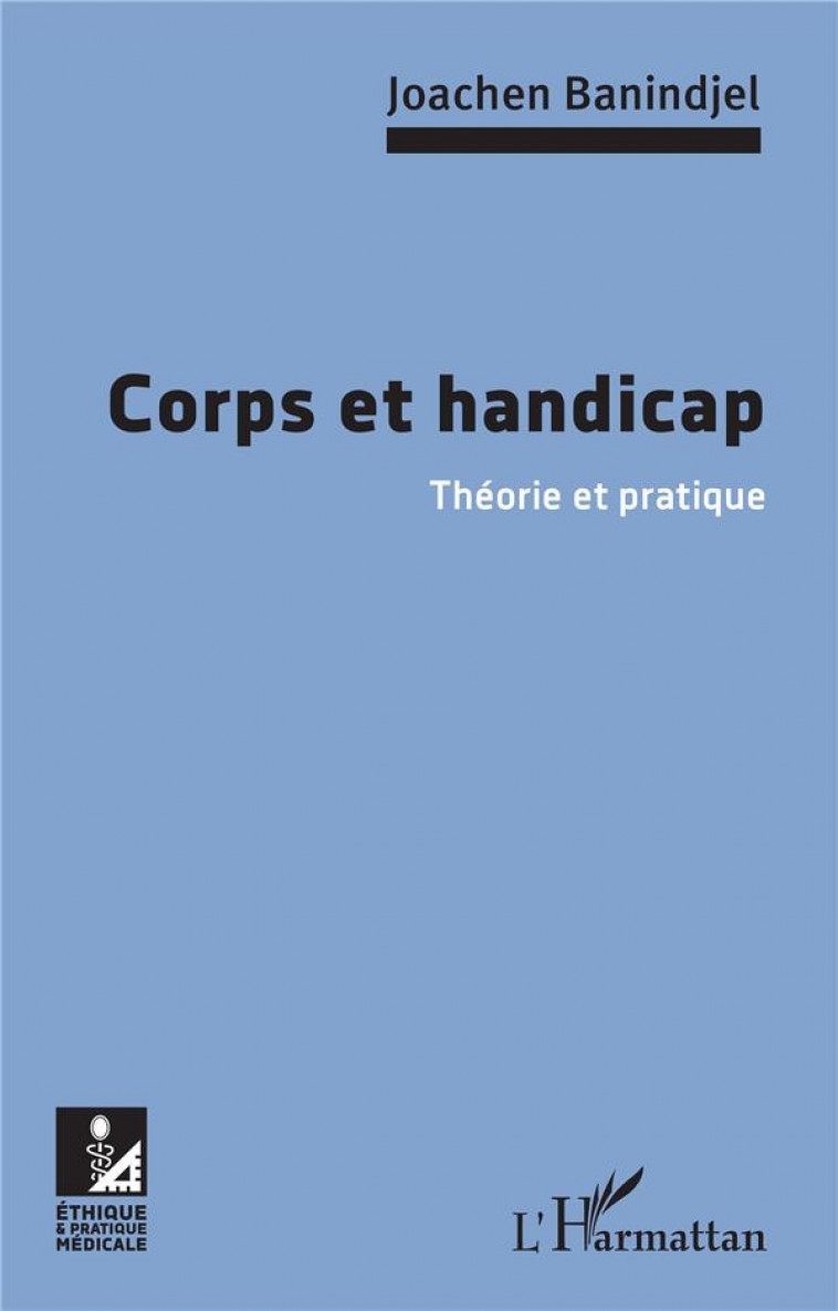 CORPS ET HANDICAP - THEORIE ET PRATIQUE - BANINDJEL JOACHEN - L'HARMATTAN