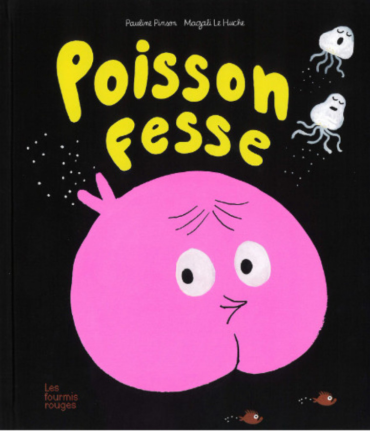 POISSON-FESSE - PINSON/LE HUCHE - FOURMIS ROUGES