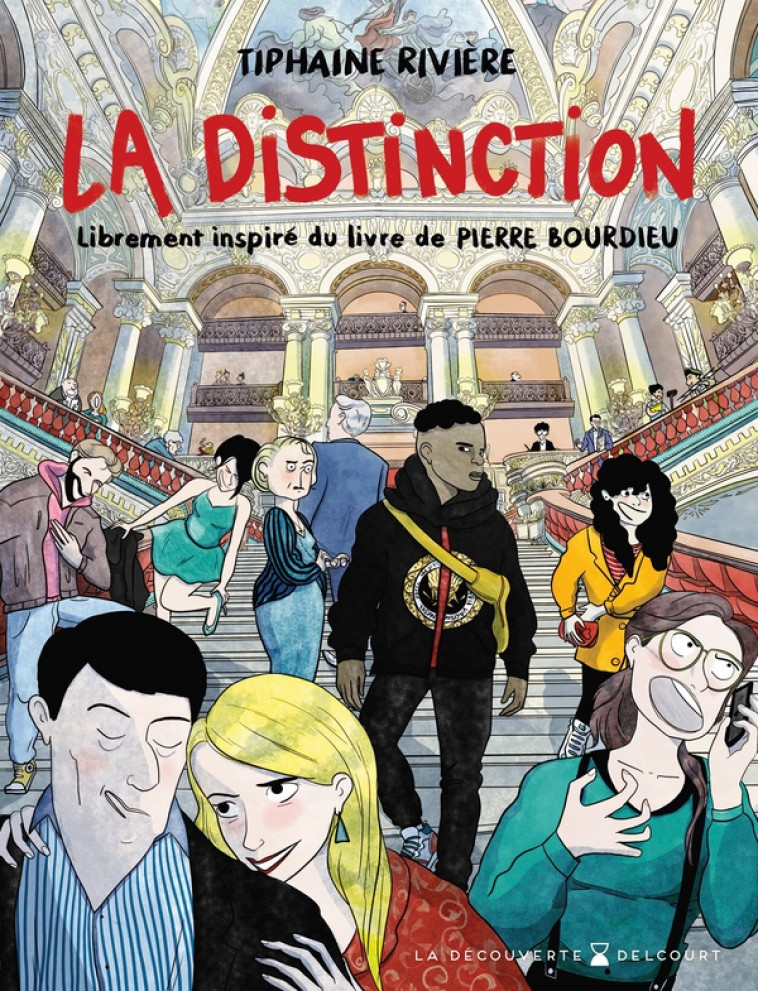 LA DISTINCTION - LIBREMENT INSPIREE DU LIVRE DE PIERRE BOURDIEU - RIVIERE TIPHAINE - DELCOURT