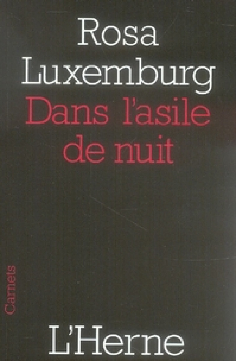DANS L-ASILE DE LA NUIT - LUXEMBURG ROSA - L'HERNE