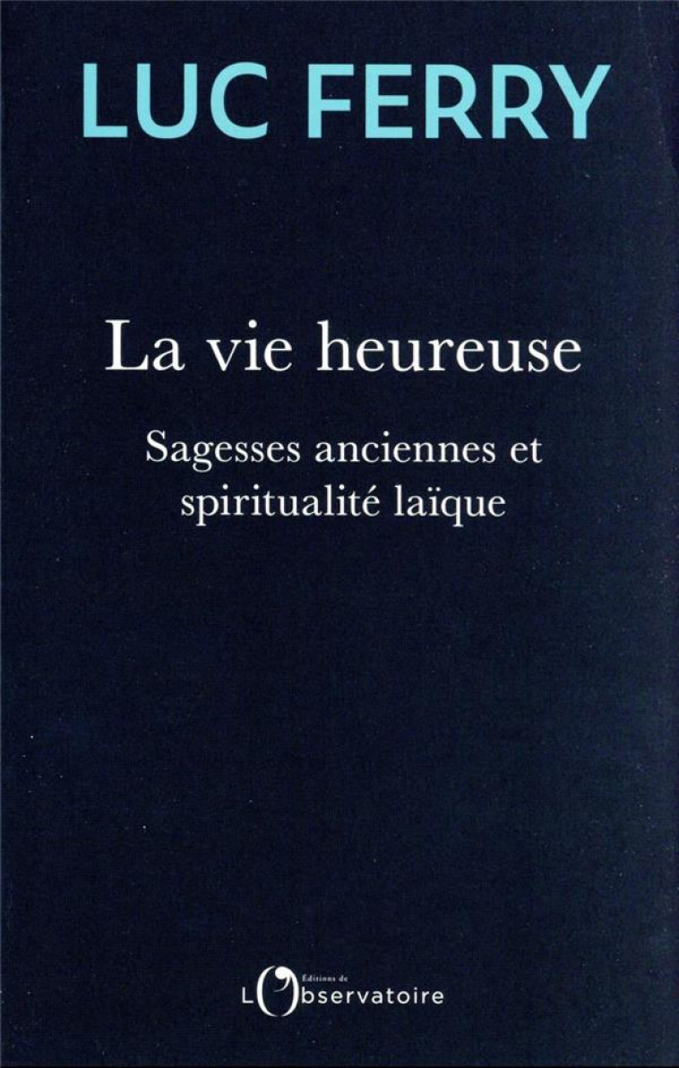 LA SPIRITUALITE LAIQUE - FERRY LUC - L'OBSERVATOIRE
