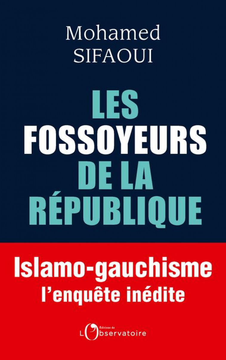 LES FOSSOYEURS DE LA REPUBLIQUE - SIFAOUI MOHAMED - L'OBSERVATOIRE