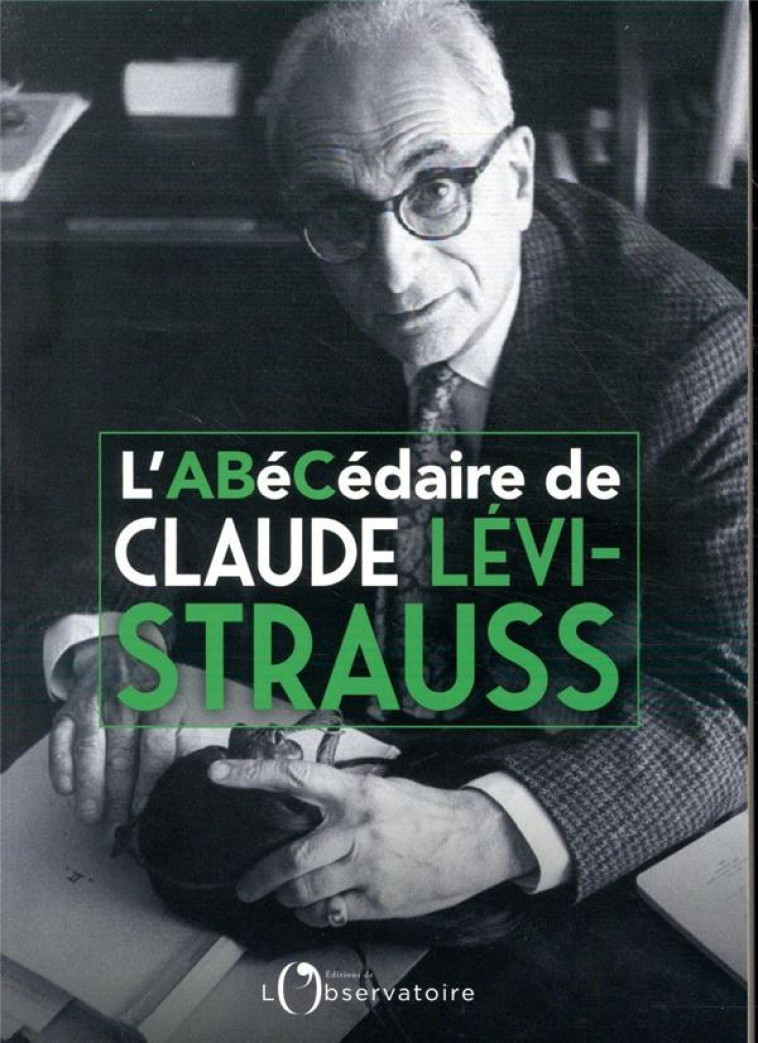 L-ABECEDAIRE DE CLAUDE LEVI-STRAUSS - LEVI-STRAUSS/LOYER - L'OBSERVATOIRE