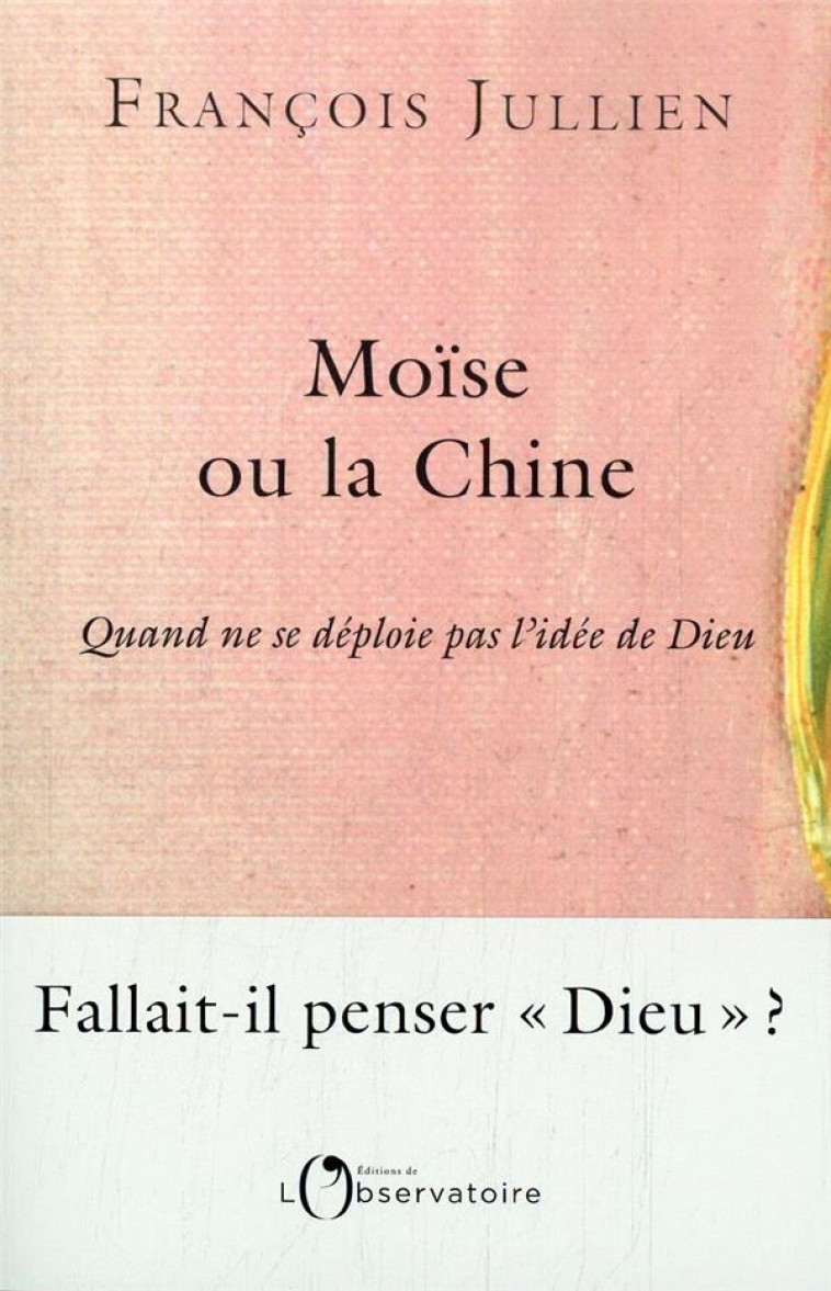 MOISE OU LA CHINE - JULLIEN FRANCOIS - L'OBSERVATOIRE