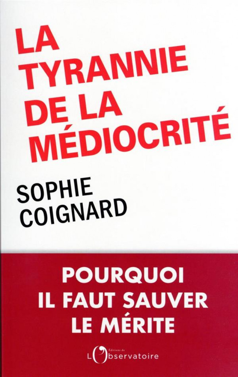 LA TYRANNIE DE LA MEDIOCRITE - COIGNARD SOPHIE - L'OBSERVATOIRE