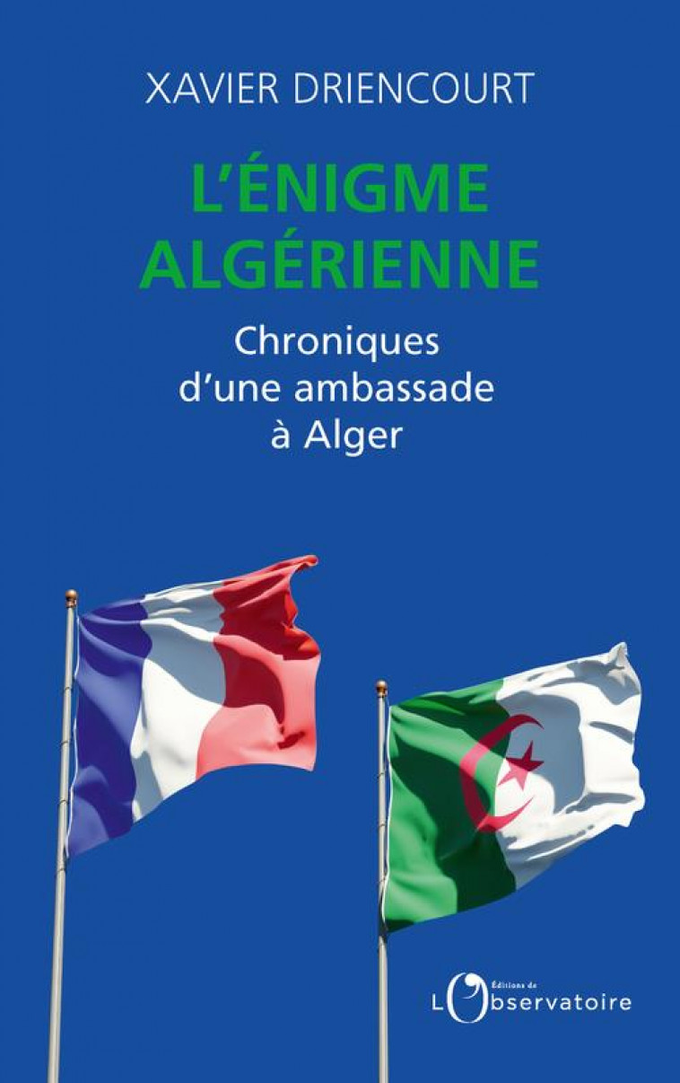 L-ENIGME ALGERIENNE - DRIENCOURT XAVIER - L'OBSERVATOIRE