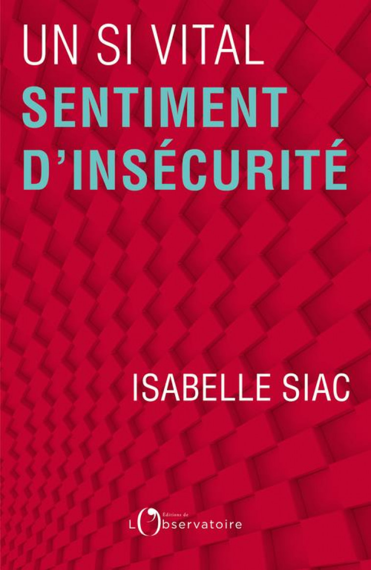 LE SENTIMENT D-INSECURITE - SIAC ISABELLE - L'OBSERVATOIRE