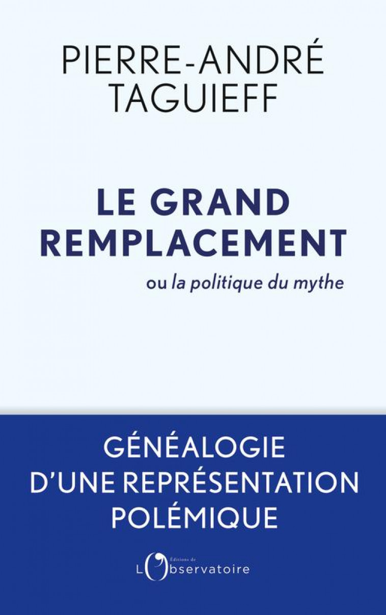 LE GRAND REMPLACEMENT AU FIL DES SIECLES - TAGUIEFF PIERRE-ANDR - L'OBSERVATOIRE
