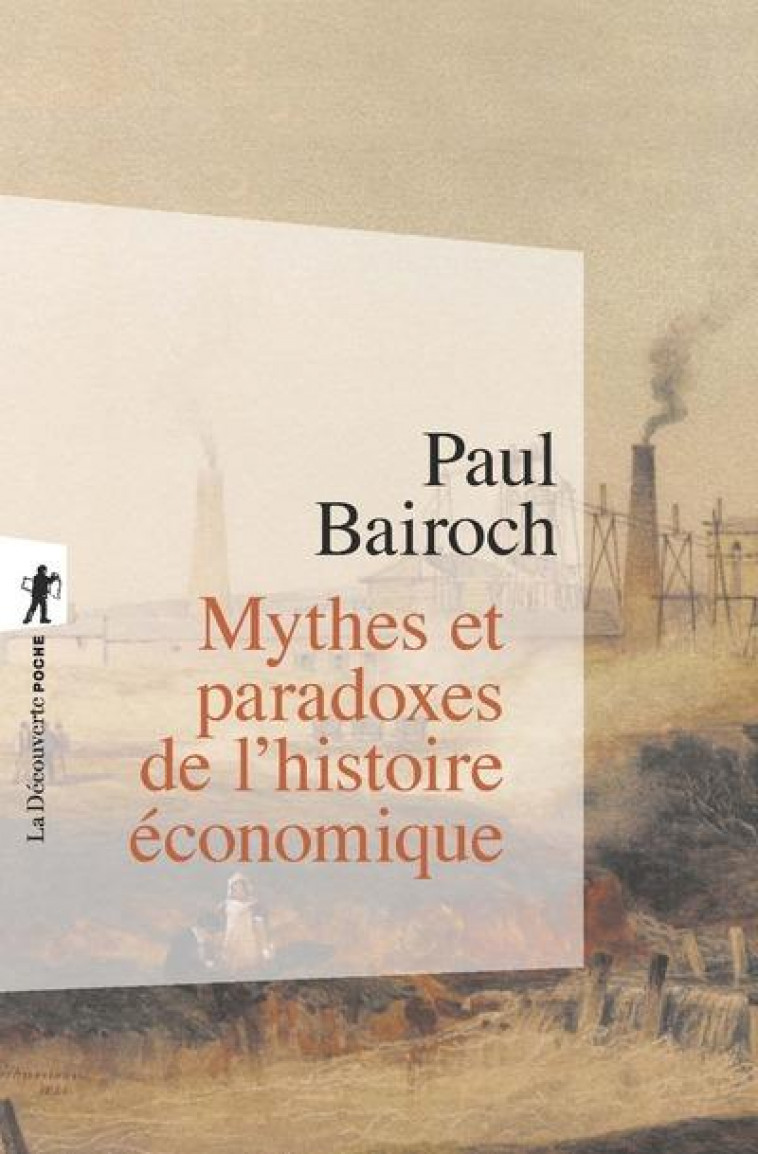 MYTHES ET PARADOXES DE L'HISTOIRE ECONOMIQUE - BAIROCH  PAUL - LA DECOUVERTE