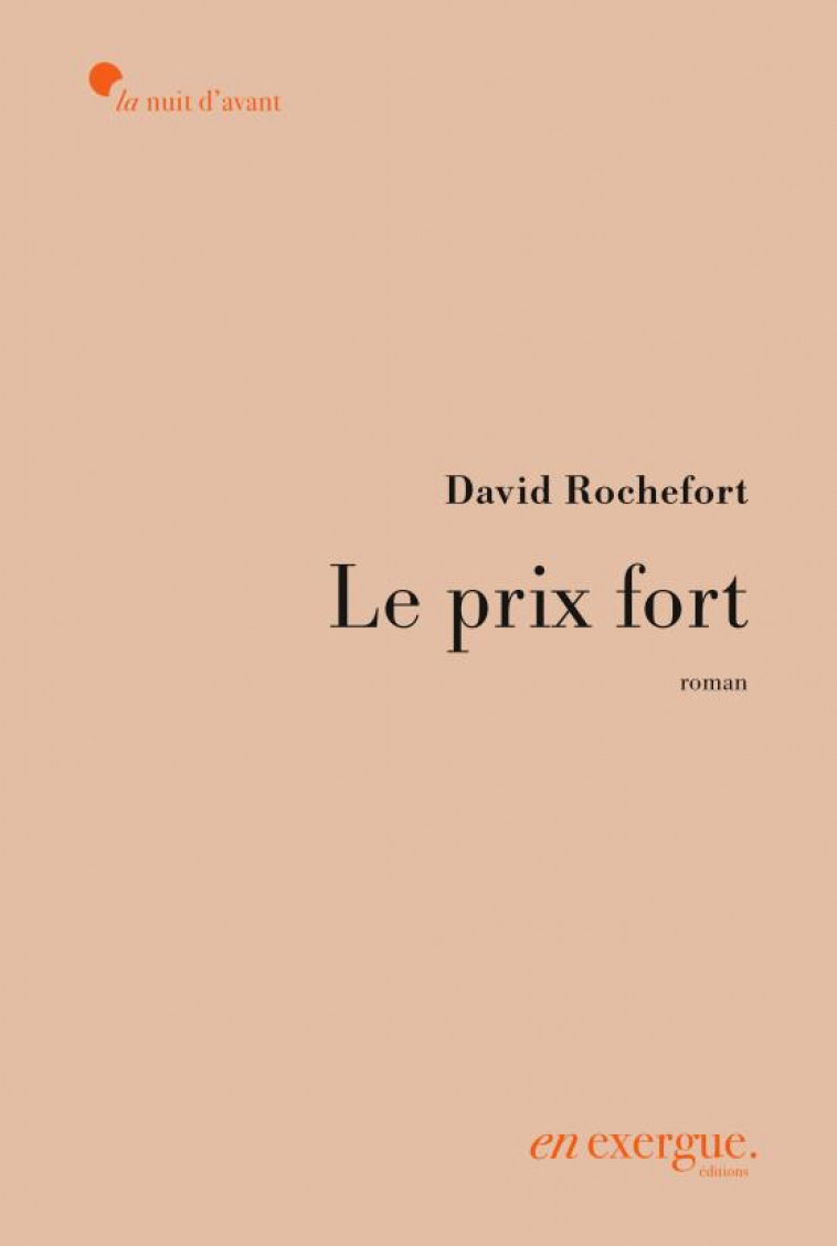 LE PRIX FORT - ROCHEFORT DAVID - EN EXERGUE