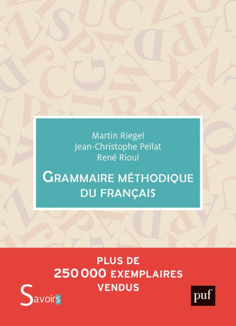 GRAMMAIRE METHODIQUE DU FRANCAIS - RIEGEL/PELLAT - PUF