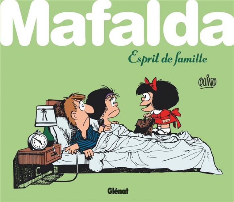 QUINO - MAFALDA, ESPRIT DE FAMILLE ! - QUINO - GLENAT