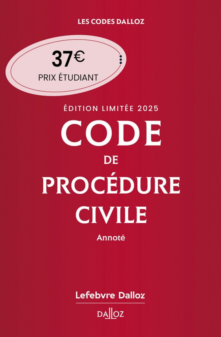 CODE DE PROCEDURE CIVILE 2025 ANNOTE. EDITION LIMITEE. 116E ED. - CALLE/DARGENT - NC