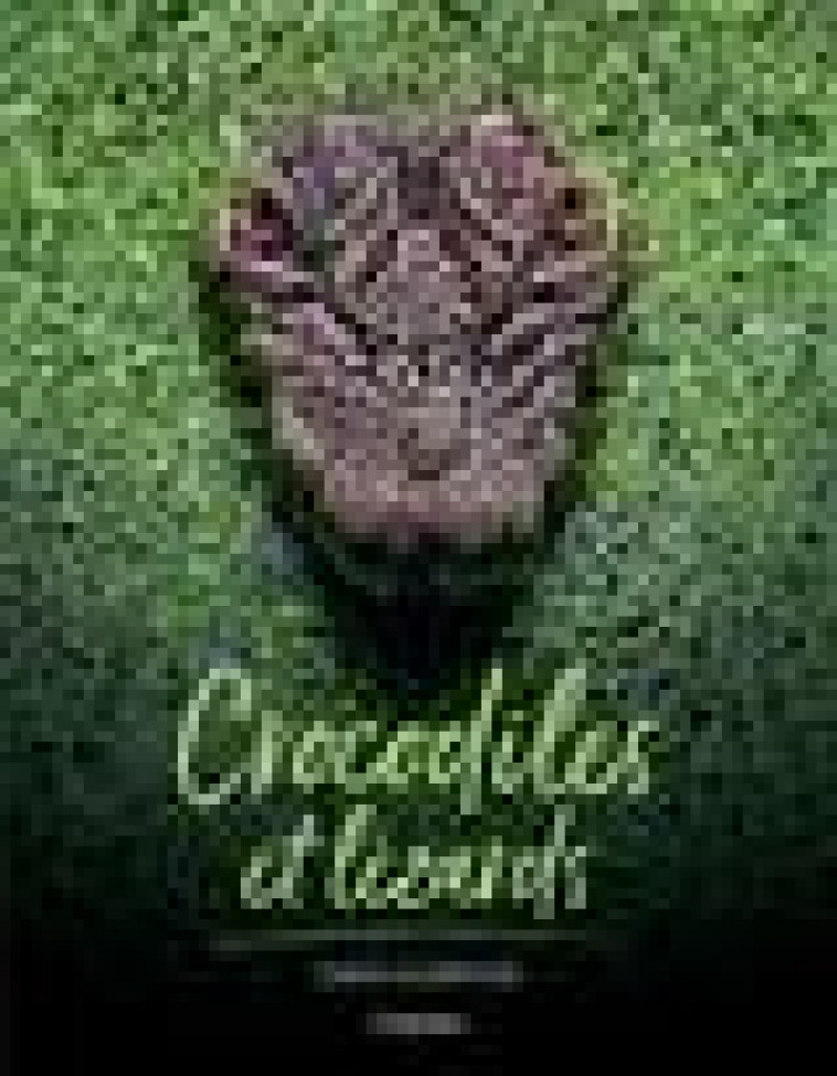 CROCODILES ET LEZARDS - XXX - L IMPREVU