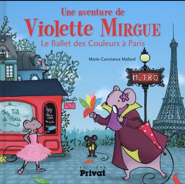AVENTURE DE VIOLETTE MIRGUE 4 LE BALLET DES COULEURS A PARIS - MALLARD M-C. - Privat SAS