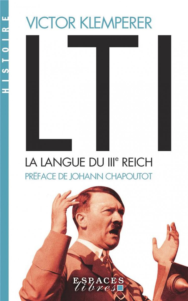 LTI, LA LANGUE DU IIIE REICH (ESPACES LIBRES - HISTOIRE) - KLEMPERER/CHAPOUTOT - ALBIN MICHEL