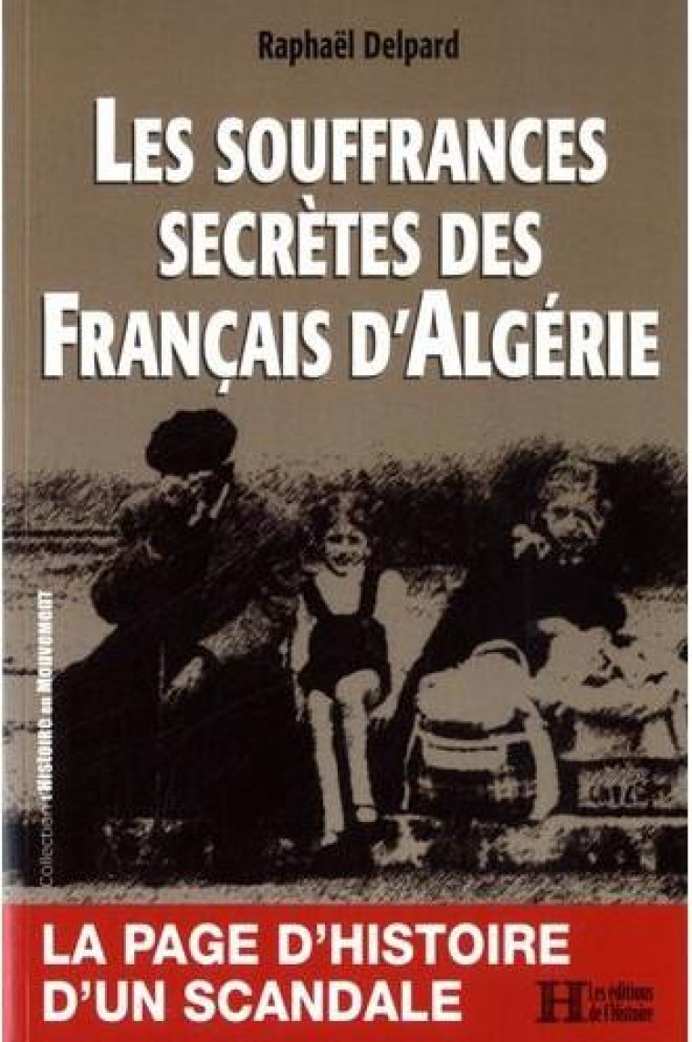 LES  SOUFFRANCES SECRETES DES  FRANCAIS D-ALGERIE - DELPARD RAPHAEL - BOOKS ON DEMAND