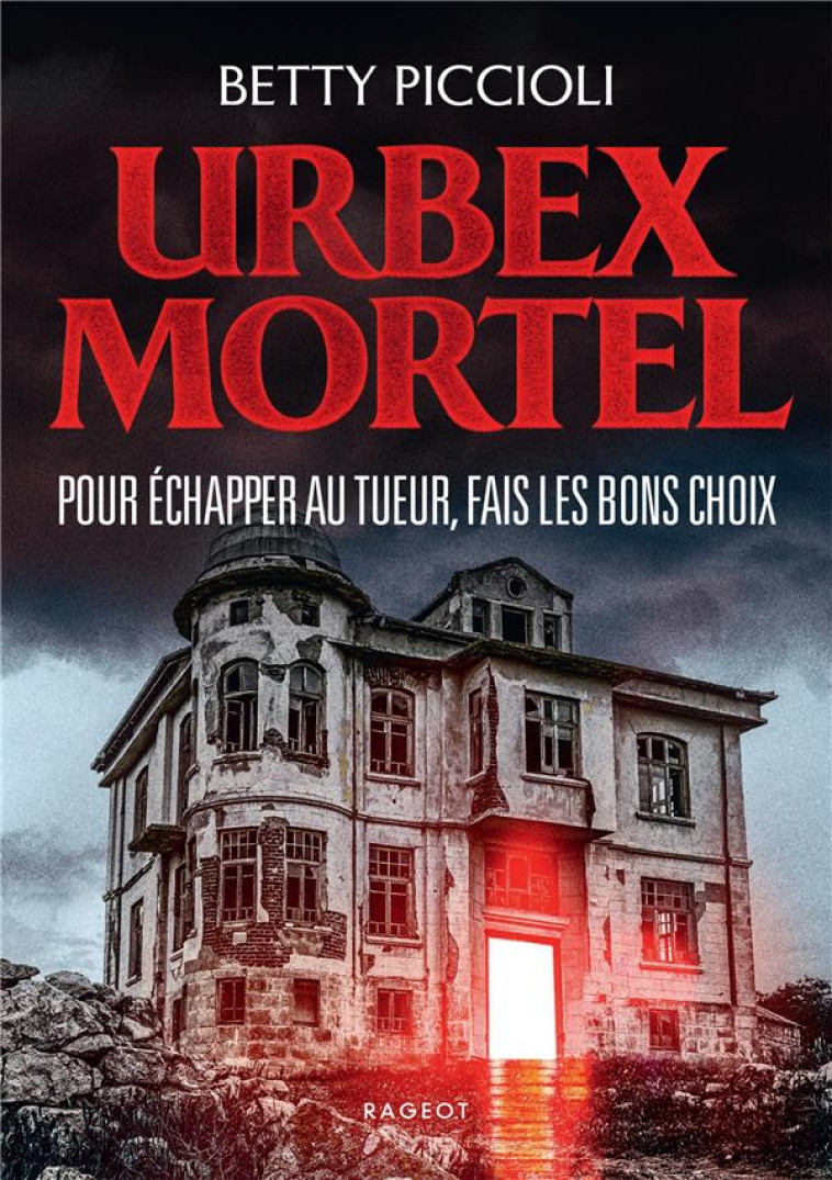 URBEX MORTEL - PICCIOLI BETTY - RAGEOT
