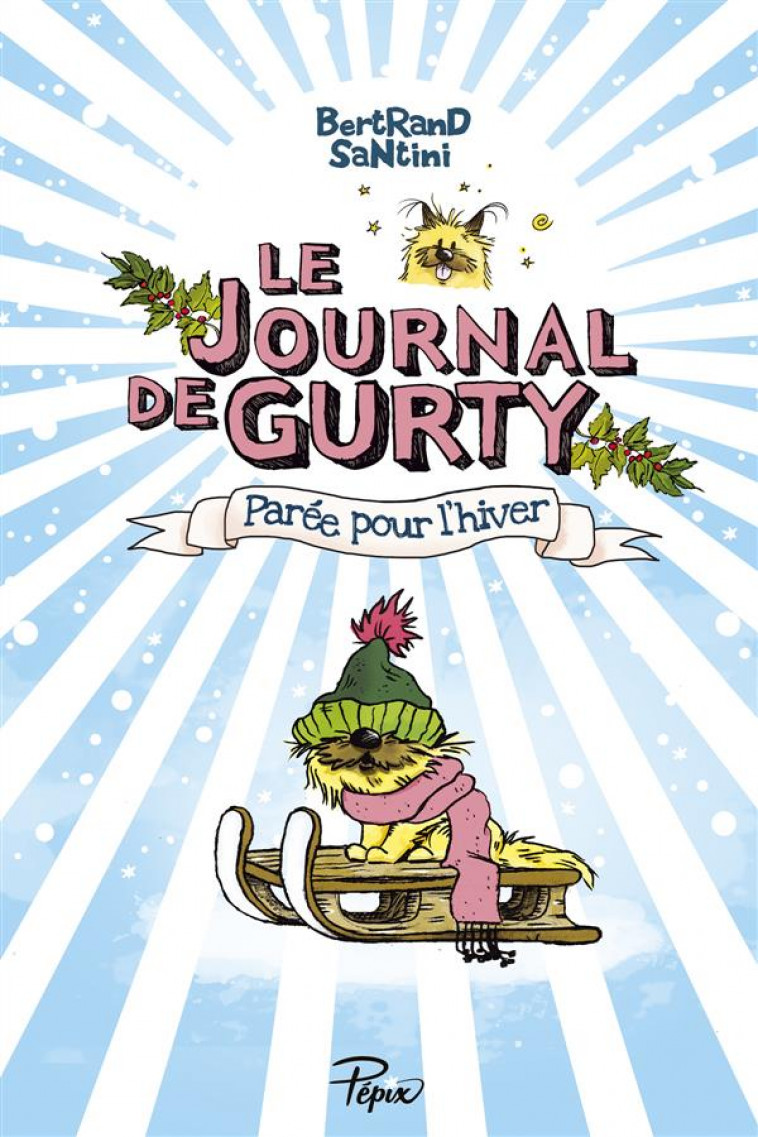 LE JOURNAL DE GURTY T02 (PAREE POUR L-HIVER) - SANTINI - Ed. Sarbacane