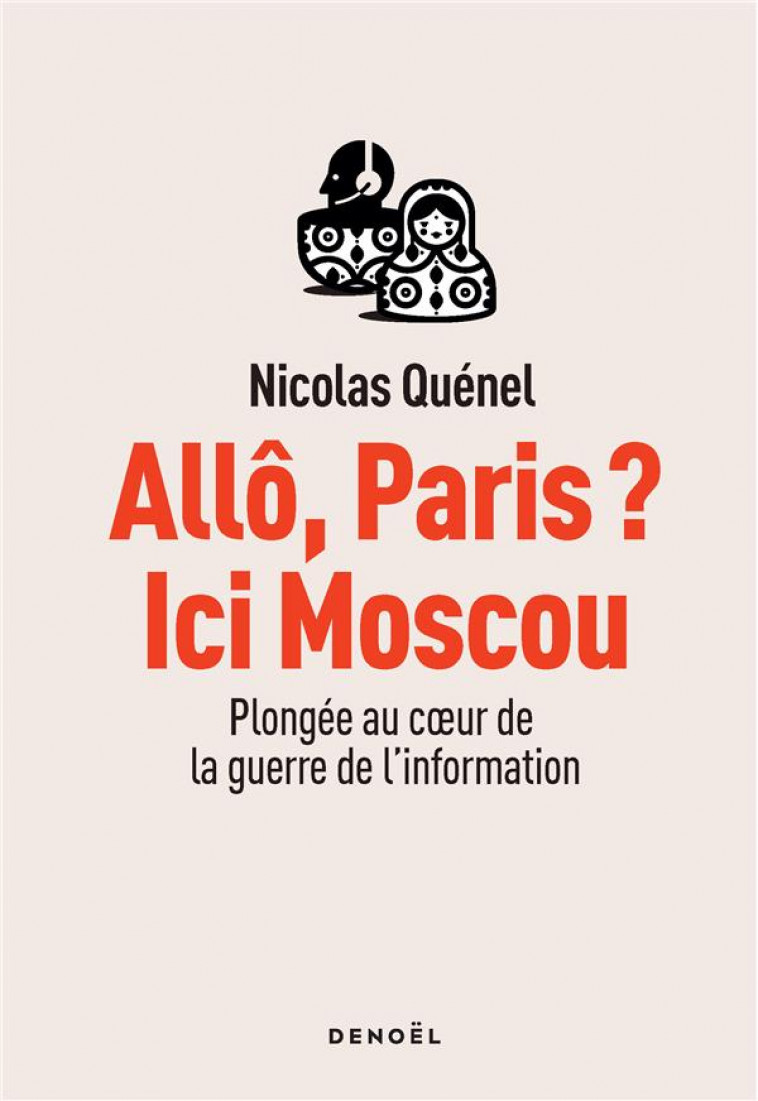 ALLO PARIS, ICI MOSCOU - QUENEL NICOLAS - CERF