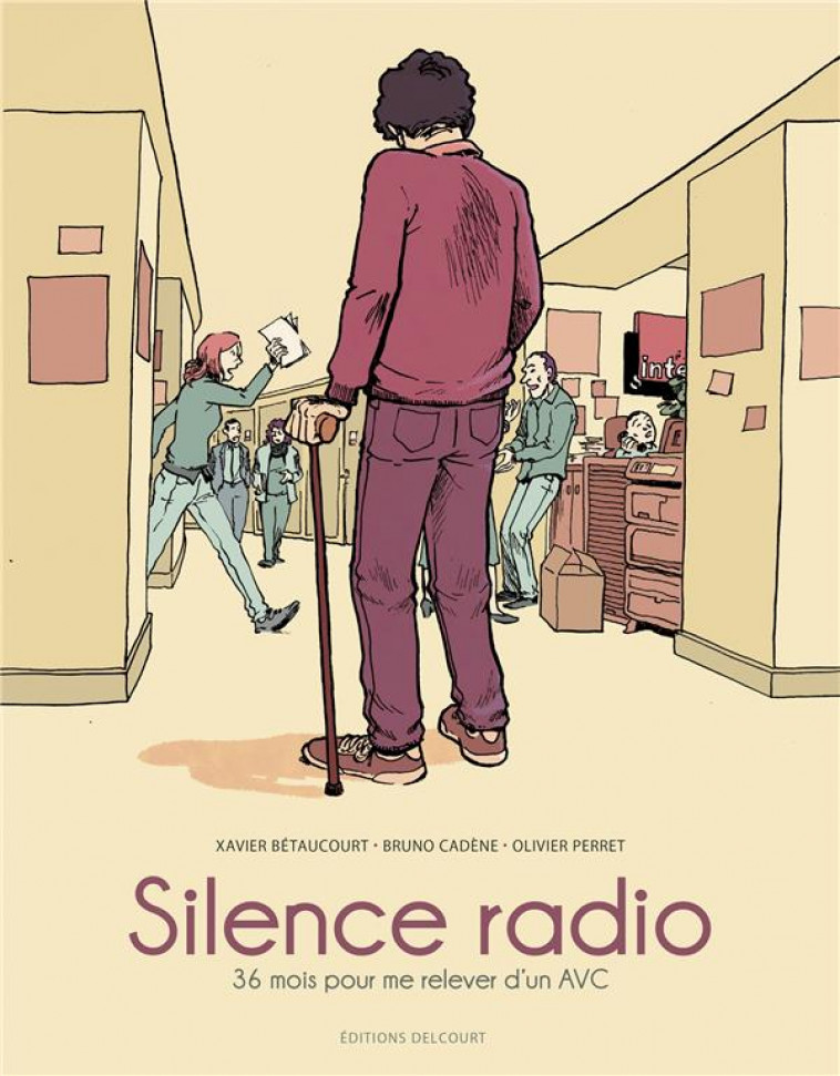 SILENCE RADIO - 36 MOIS POUR ME RELEVER D-UN AVC - BETAUCOURT/CADENE - DELCOURT