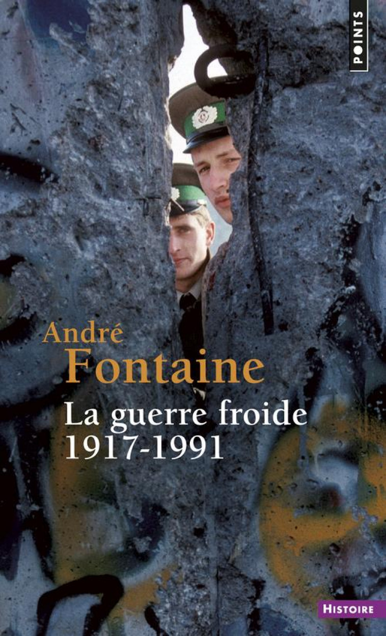 GUERRE FROIDE. 1917-1991 - FONTAINE ANDRE - SEUIL
