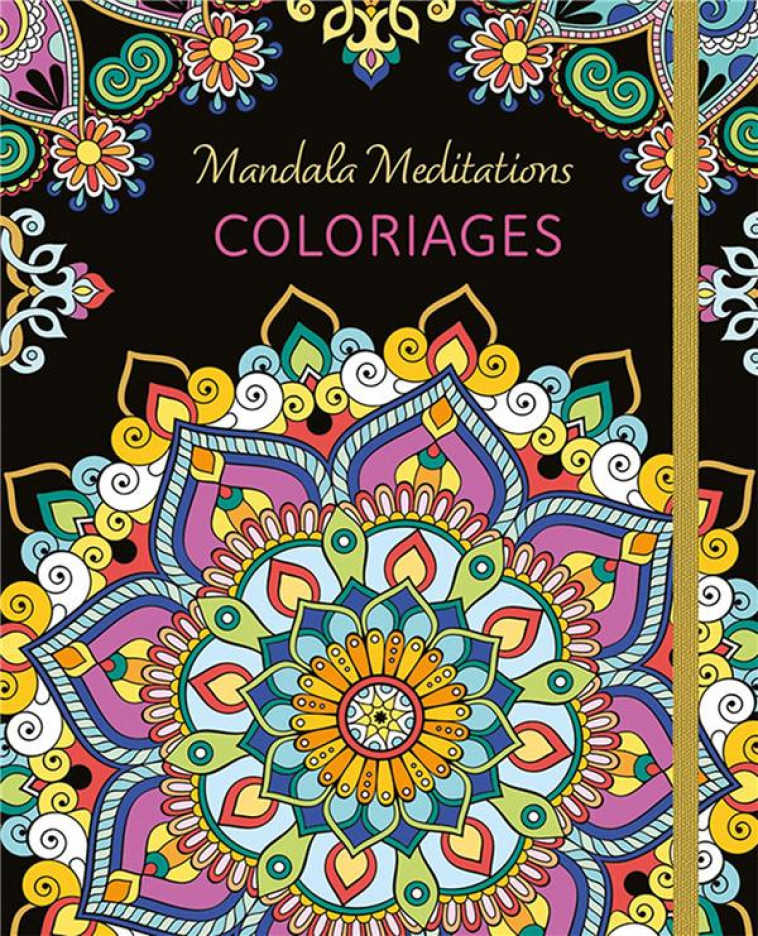 MANDALA MEDITATIONS - COLORIAGES POUR ADULTES - THEISSEN, PETRA P. - CHANTECLER